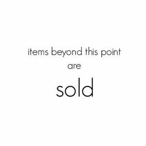 Everything beyond this point is SOLD!